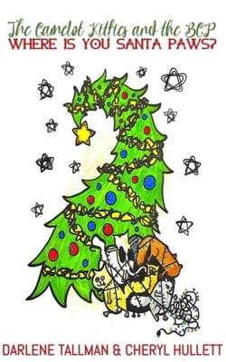 The Camelot Kitties &amp; the BCP in Where Is You Santa Paws? - The Camelot Kitties and the BCP, #3