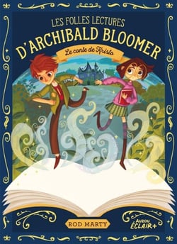 Les folles lectures d'Archibald Bloomer - T1