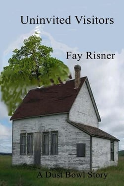 Uninvited Visitors - A Dust Bowl Story
