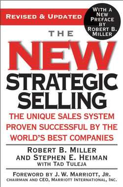 The New Strategic Selling - The Unique Sales System Proven Successful by the World's Best Companies