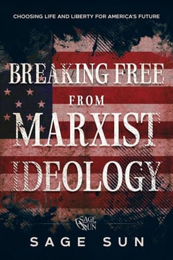 Breaking Free from Marxist Ideology - The Anti-Marxist Chronicles: Defending America Against Marxist Ideology, #3
