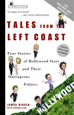 Tales from the Left Coast - True Stories of Hollywood Stars and Their Outrageous Politics