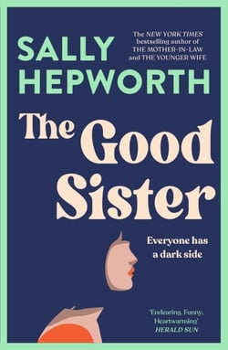 The Good Sister - The gripping domestic page-turner perfect for fans of Liane Moriarty