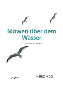 Möwen über dem Wasser - Kurzgeschichten