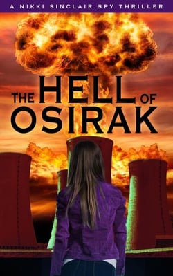 The Hell Of Osirak - The Nikki Sinclair Spy Thriller Series, #8
