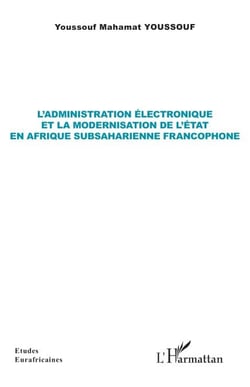 L’administration électronique et la modernisation de l’État en Afrique subsaharienne francophone