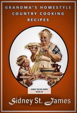 Grandma's Homestyle Cooking Recipes - James' Recipe Series, #10