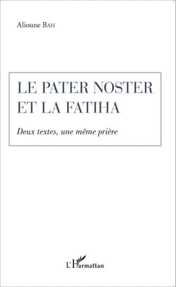 Le Pater Noster et la Fatiha - Deux textes, une même prière