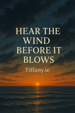Hear the Wind Before It Blows