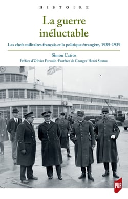 La guerre inéluctable - Les chefs militaires français et la politique étrangère, 1935-1939