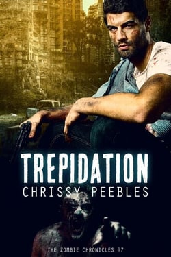 The Zombie Chronicles - Book 7 - Trepidation - The Zombie Chronicles, #7
