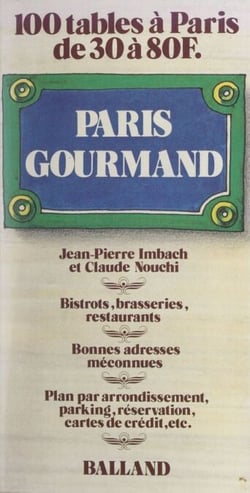 Paris gourmand - 100 tables à Paris de 30 à 80 F