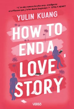 How to End a Love Story - (édition française) - Coup de coeur du Reese's Book Club