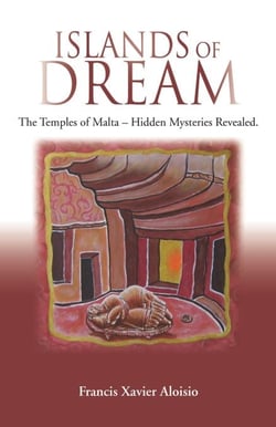 Islands of Dream - The Temples of Malta, Hidden Mysteries Revealed
