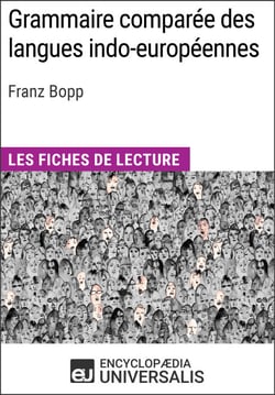 Grammaire comparée des langues indo-européennes de Franz Bopp - Les Fiches de lecture d'Universalis