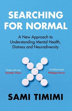Searching for Normal - A New Approach to Understanding Mental Health, Distress and Neurodiversity