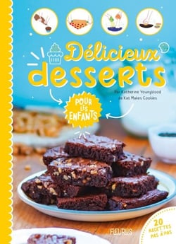 Délicieux desserts pour les enfants - 20 recettes pas à pas