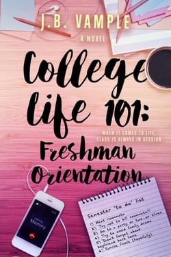 College Life 101: Freshman Orientation - The College Life Series, #1