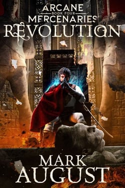 Arcane Mercenaries: Revolution - Arcane Mercenaries, #4