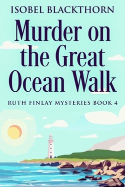 Murder on the Great Ocean Walk - Ruth Finlay Mysteries, #4