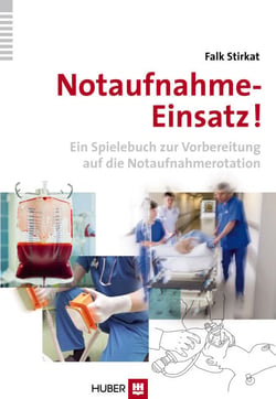 Notaufnahme–Einsatz! - Ein Spielebuch zur Vorbereitung auf die Notaufnahmerotation