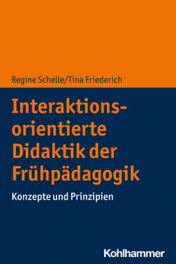 Interaktionsorientierte Didaktik der Frühpädagogik - Konzepte und Prinzipien