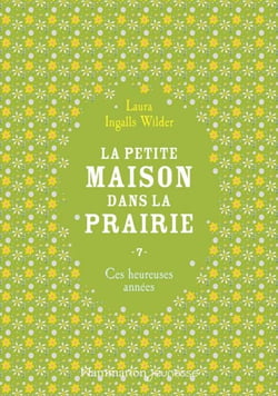 La petite maison dans la prairie (Tome 7) - Ces heureuses années