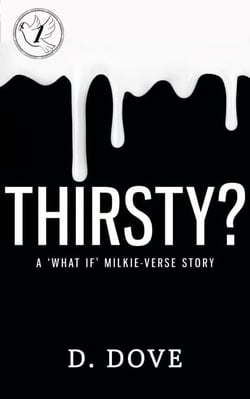 Thirsty? A Milkie-Verse "What If" Story - Milkie-verse, #1.5