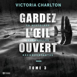 Gardez l'oeil ouvert Tome 3 - 20 Histoires criminelles déconcertantes