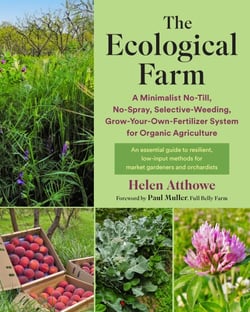 The Ecological Farm - A Minimalist No-Till, No-Spray, Selective-Weeding, Grow-Your-Own-Fertilizer System for Organic Agriculture