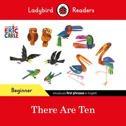Ladybird Readers Beginner Level - Eric Carle -There Are Ten (ELT Graded Reader)