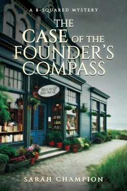 The Case of the Founder's Compass - A B-Squared Mystery, #1