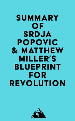 Summary of Srdja Popovic &amp; Matthew Miller's Blueprint for Revolution