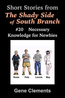 Necessary Knowledge for Newbies - The Shady Side of South Branch, #20