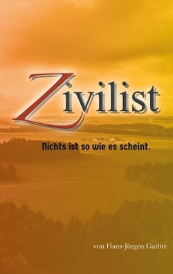 Zivilist - Nichts ist so wie es scheint.