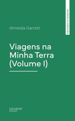 Viagens na Minha Terra (Volume I)