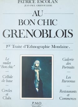 1er traité d'ethnographie mondaine (2). Au bon chic grenoblois