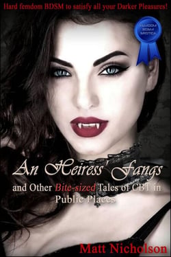An Heiress' Fangs and Other Bite-Sized Tales of CBT in Public Places - Blue Label Short Stories - Intense Female Dominant BDSM, CBT, and Ballbusting, #31