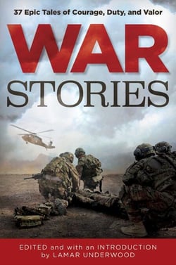 War Stories - 37 Epic Tales of Courage, Duty, and Valor
