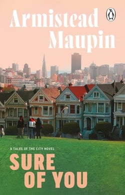 Sure Of You - The sixth novel in the classic, must-read Tales of the City series