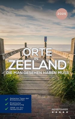 Orte in Zeeland, die man gesehen haben muss: Reiseführer (2025) - Das kleine Reisebuch
