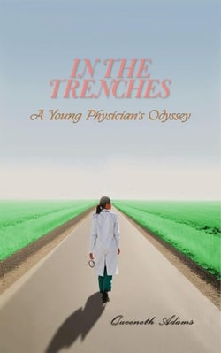 In the Trenches:  A Young Physician’s Odyssey