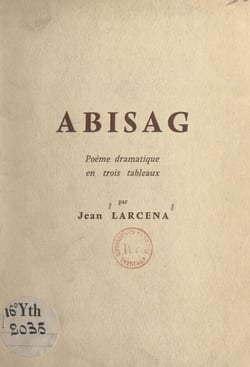 Abisag - Poème dramatique en trois tableaux