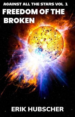 Freedom of the Broken - Against All the Stars, #1