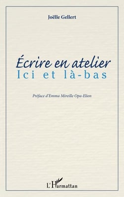 Ecrire en atelier - Ici et là-bas