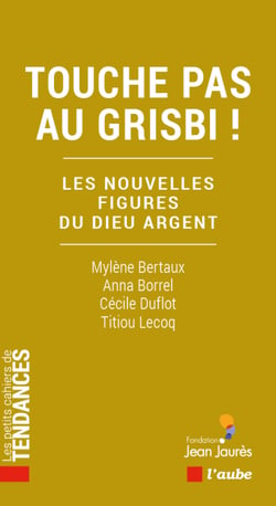 Touche pas au grisbi ! - Les nouvelles figures du Dieu argent