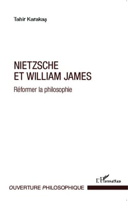 Nietzsche et William James - Réformer la philosophie