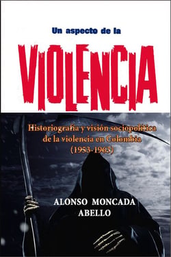 Un aspecto de la violencia Historiografía y visión sociopolítica de la violencia en Colombia (1953-1963) - Historia de Colombia, #7