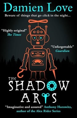 The Shadow Arts - 'A dark, mysterious, adrenaline-pumping rollercoaster of a story' Kieran Larwood