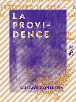 La Providence - Conservation des êtres créés - Gouvernement du monde - Répartition des biens et des maux